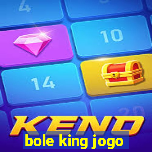 bole king jogo